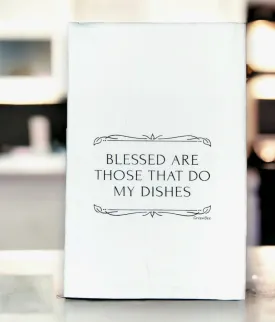 Blessed are Those That Do My Dishes Tea Towel