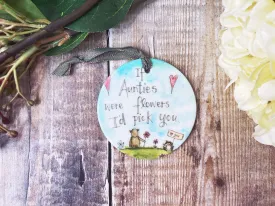 If Aunties were flowers I'd pick you Little Ceramic Hanging Circle